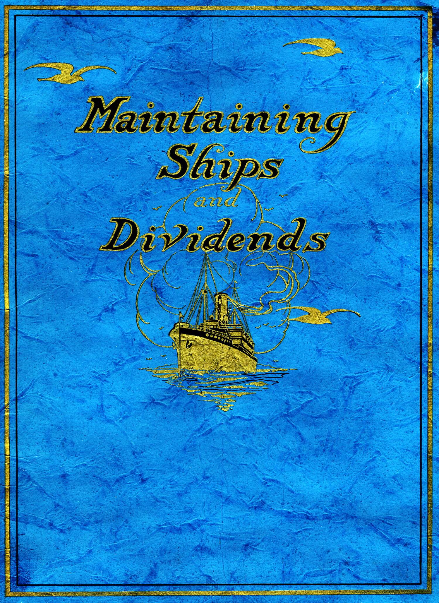 Edward P. Morse: [cover] “Maintaining Ships and Dividends” (management philosophy) — Presentation Cover